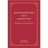 Bodhicaryavatara With Commentary by Santideva, Acarya; Tsemo, Sonam; O'sullivan, Adrian, 9781733556002