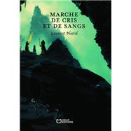 Marche de cris et de sangs by Laurent Noerel, 9782386276002