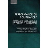 Performance or Compliance? Performance Audit and Public Management in Five Countries by Pollitt, Christopher; Girre, Xavier; Lonsdale, Jeremy; Mul, Robert; Summa, Hilkka; Waerness, Marit, 9780198296003