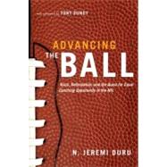 Advancing the Ball Race, Reformation, and the Quest for Equal Coaching Opportunity in the NFL by Duru, N. Jeremi; Dungy, Tony, 9780199736003