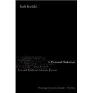 A Thousand Darknesses Lies and Truth in Holocaust Fiction by Franklin, Ruth, 9780199976003