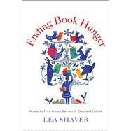 Ending Book Hunger by Shaver, Lea, 9780300226003