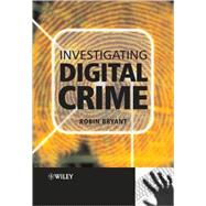 Investigating Digital Crime by Bryant, Robin P., 9780470516003