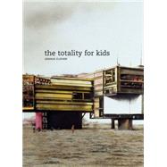 The Totality for Kids by Clover, Joshua, 9780520246003