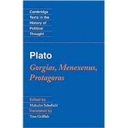 Plato: Gorgias, Menexenus, Protagoras by Edited by Malcolm Schofield , Translated by Tom Griffith, 9780521546003