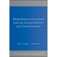 Work-Family Challenges for Low-Income Parents and Their Children by Crouter; Ann C., 9780805846003