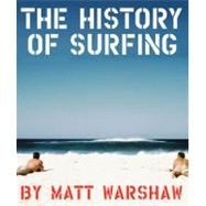The History of Surfing by Warshaw, Matt, 9780811856003