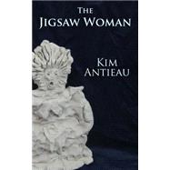 The Jigsaw Woman by Antieau, Kim, 9781456586003