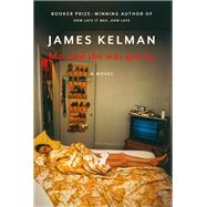 Mo Said She Was Quirky A Novel by KELMAN, JAMES, 9781590516003