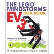 The LEGO MINDSTORMS EV3 Idea Book 181 Simple Machines and Clever Contraptions by Isogawa, Yoshihito, 9781593276003