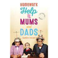 Homework Help for Mums and Dads Help Your Child Succeed by Dolby, Karen, 9781782436003