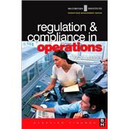 Regulation and Compliance in Operations by Loader, David, 9780080516004