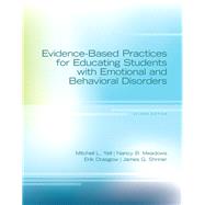 Evidence-Based Practices for Educating Students with Emotional and Behavioral Disorders, Pearson eText with Loose-Leaf Verison -- Access Card Package by Yell, Mitchell L.; Meadows, Nancy B.; Drasgow, Erik; Shriner, James G., 9780133386004