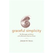 Graceful Simplicity by Segal, Jerome M., 9780520236004