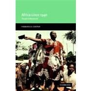 Africa since 1940: The Past of the Present by Frederick Cooper, 9780521776004