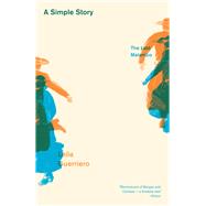 A Simple Story The Last Malambo by Guerriero, Leila; Riddle, Frances, 9780811226004
