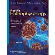 Porth's Pathophysiology Concepts of Altered Health States by Grossman, Sheila; Porth, Carol Mattson, 9781451146004