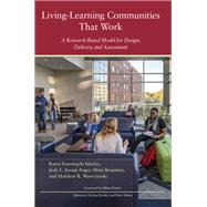 Living-learning Communities That Work by Inkelas, Karen Kurotsuchi; Jessup-anger, Jody E.; Benjamin, Mimi; Wawrzynski, Matthew R.; Kinzie, Jillian, 9781620366004