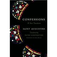 Confessions A New Translation by Augustine; Constantine, Peter; Miles, Jack, 9781631496004