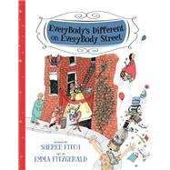 Everybody's Different on Everybody Street by Fitch, Sheree; Fitzgerald, Emma, 9781771086004