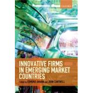 Innovative Firms in Emerging Market Countries by Amann, Edmund; Cantwell, John, 9780199646005