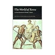 The World of Rome: An Introduction to Roman Culture by Peter V. Jones , Keith C. Sidwell, 9780521386005