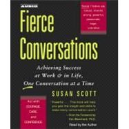 Fierce Conversations Achieving Success at Work & in Life, One Conversation at a Time by Scott, Susan Craig; Scott, Susan Craig, 9780743526005