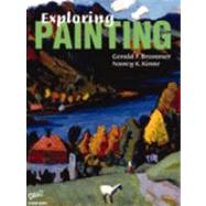 Exploring Painting by Brommer, Gerald F.; Kinne, Nancy K., 9780871926005