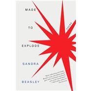 Made to Explode Poems by Beasley, Sandra, 9781324036005