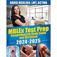 MBLEx Test Prep - Comprehensive Study Guide and Workbook 2024-2025 by David Merlino LMT, 9781962766005