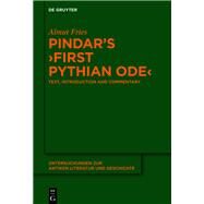 Pindars First Pythian Ode by Almut Fries, 9783111126005