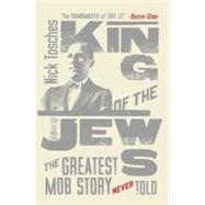King of the Jews by Tosches, Nick, 9780060936006