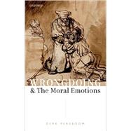 Wrongdoing and the Moral Emotions by Pereboom, Derk, 9780192846006