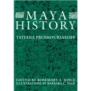 Maya History by Proskouriakoff, Tatiana; Joyce, Rosemary, 9780292766006