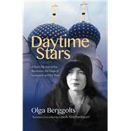Daytime Stars by Berggolts, Olga; Kirschenbaum, Lisa A.; Hodgson, Katharine, 9780299316006