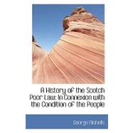 A History of the Scotch Poor Law: In Connexion With the Condition of the People by Nicholls, George, Jr., 9780554426006