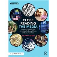 Close Reading the Media by Baker, Frank, 9781138216006
