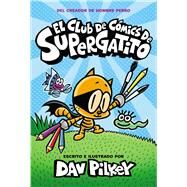 El Club de Cómics de Supergatito (Cat Kid Comic Club) by Pilkey, Dav; Pilkey, Dav, 9781338746006