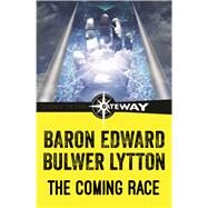 The Coming Race by Edward Bulwer-Lytton, 9781473216006