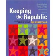 Keeping the Republic: Power And Citizenship in American Politics, The Essentials by Barbour, Christine; Wright, Gerald C.; Streb, Matthew J.; Wolf, Michael R., 9781933116006