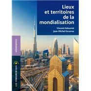 Lieux et territoires de la mondialisation by Vincent Adoumi; Jean-Michel Escarras, 9782017026006