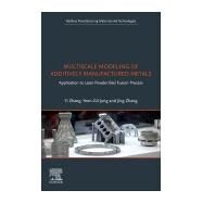 Multiscale Modeling of Additively Manufactured Metals by Jung, Yeon-gil; Zhang, Jing; Zhang, Yi, 9780128196007