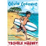 Calvin Coconut: Trouble Magnet by Salisbury, Graham, 9780375846007