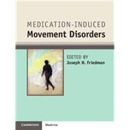 Medication-induced Movement Disorders by Friedman, Joseph H., 9781107066007