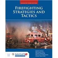 Firefighting Strategies and Tactics by Angle, James S.; Gala Jr., Michael F.; Harlow, David; Lombardo, William B., 9781284116007