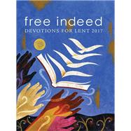 Free Indeed by Alanis, Javier (CON); Trinity, Jennifer Baker (CON); Albright, Anne Edison (CON); Jones, Philip Ruge (CON), 9781506416007