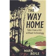 The Way Home by Boyle, Mark, 9781786076007
