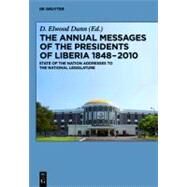 The Annual Messages of the Presidents of Liberia 1848-2010 by Dunn, D. Elwood, 9783598226007