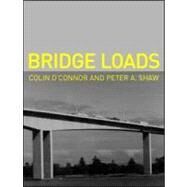 Bridge Loads: An International Perspective by O'Connor,Colin, 9780419246008