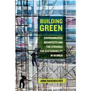 Building Green by Rademacher, Anne, 9780520296008
